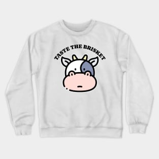 Funny Cow Taste The Brisket Like Taste The Bisquit Meme for Jews Women Crewneck Sweatshirt